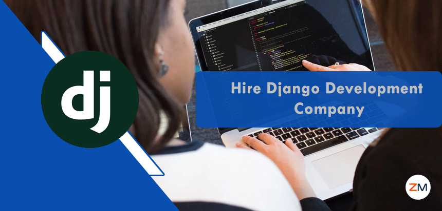10 Tips To Hire Django Development Company For Your Next Project