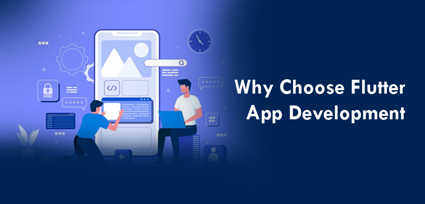Why Should You Choose Flutter App Development