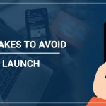 Top App Mistakes to Avoid Post App Launch