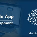 How Machine Learning is Influencing Mobile App Development in 2021