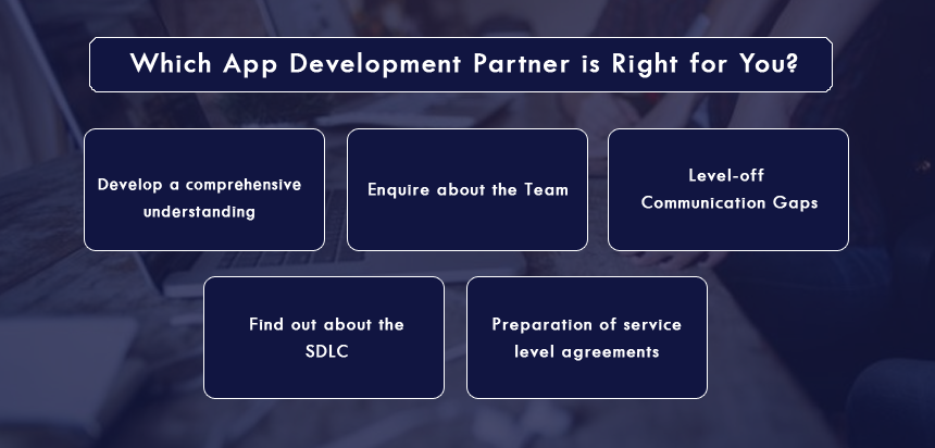 Which App Development Partner is Right for You