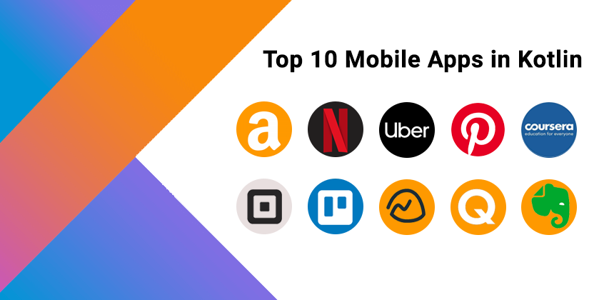 Top 10 Mobile Apps in Kotlin