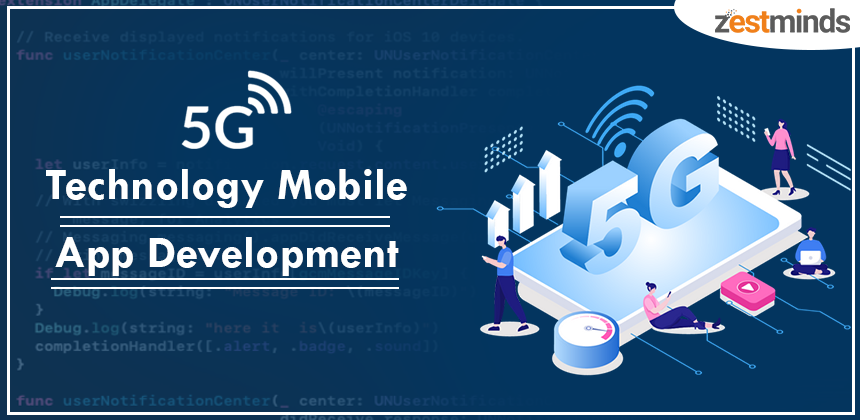 Why 5G Technology Is the Future of Mobile App Development