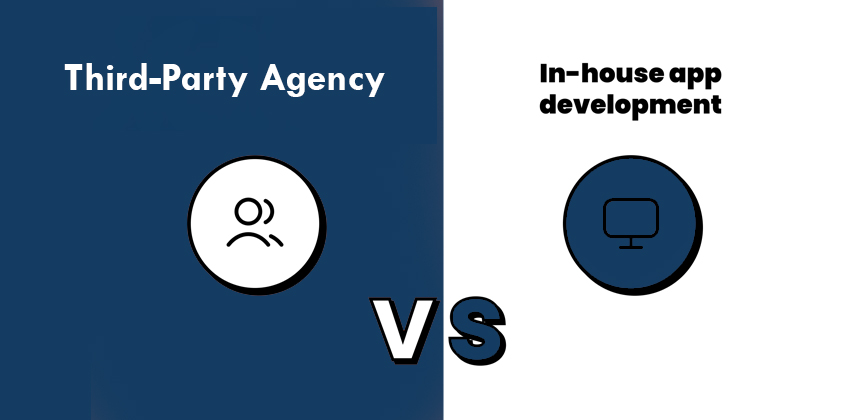 Third-Party Agency vs. In-House App Development