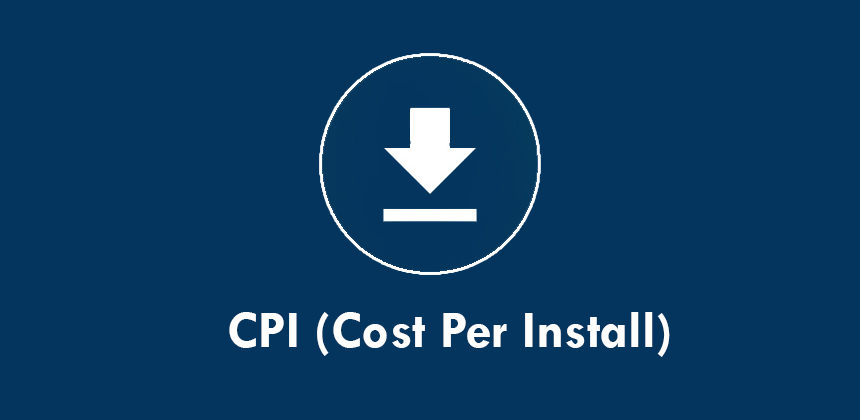 cost per install (CPI)