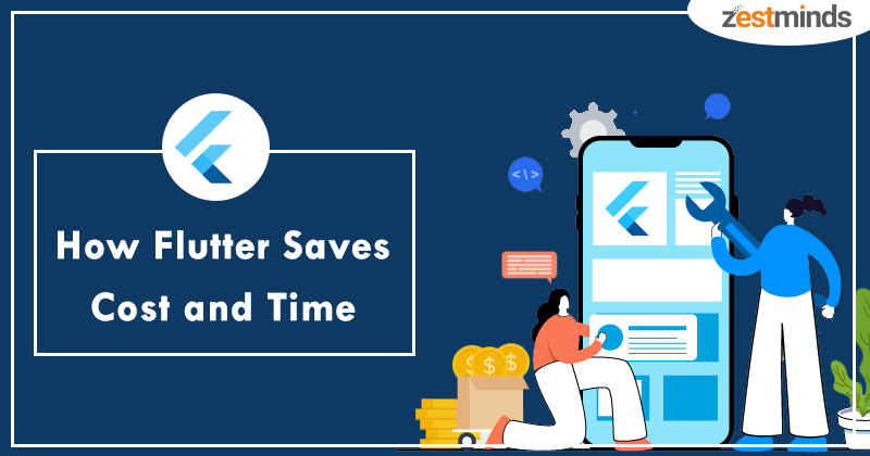 4 Points to Prove How Flutter Saves Cost and Time