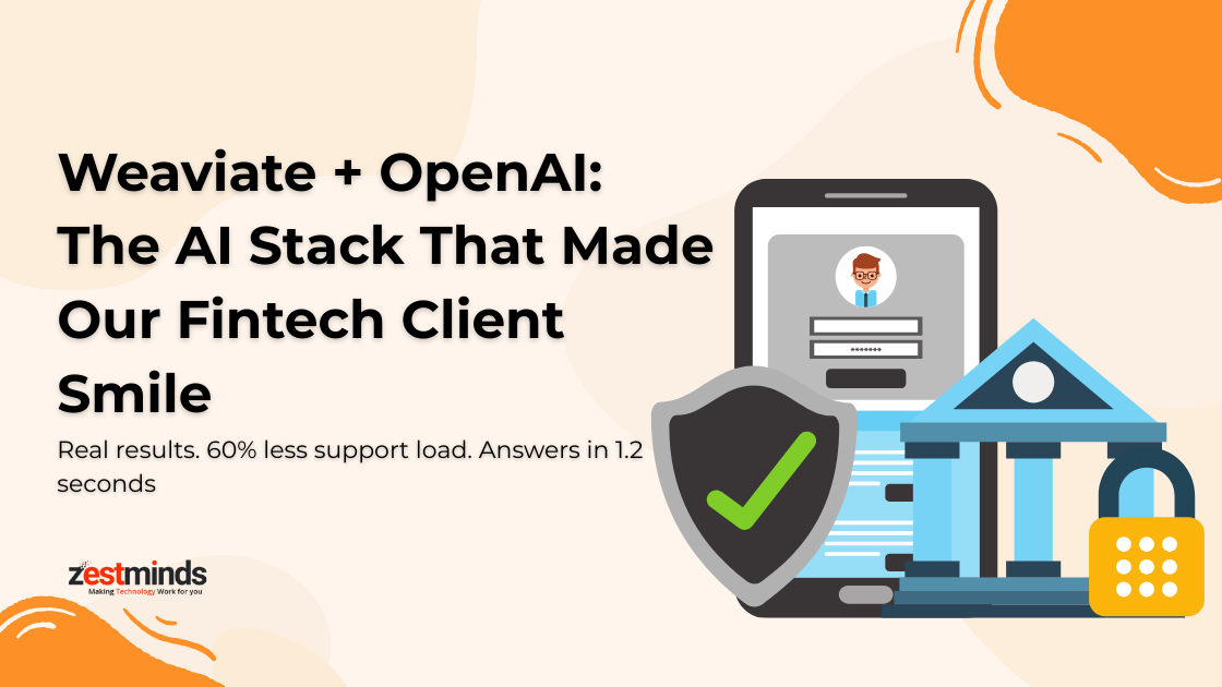 Why Weaviate + OpenAI Was the Right Stack for a Fintech Client