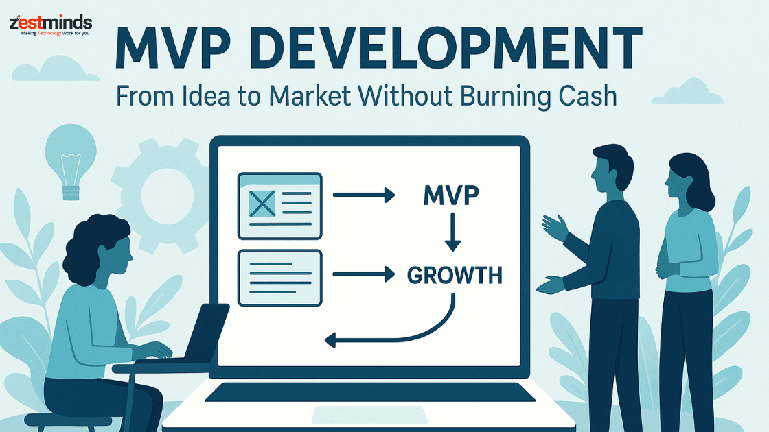MVP Development for Startups: From Idea to Launch Without Burning Cash