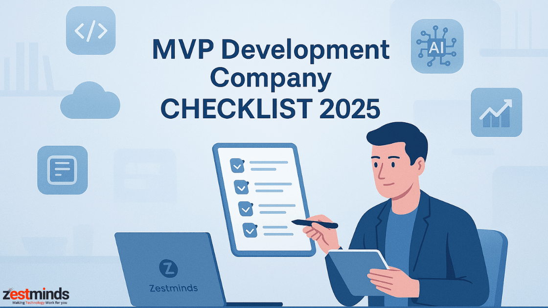 Founder reviewing MVP development company checklist with AI, code, and UX icons – Zestminds 2025